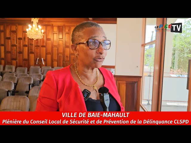 Ville de Baie-Mahault : Plénière du Conseil Local de Sécurité et de Prévention de la Délinquance