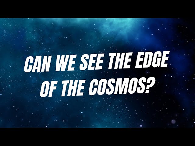 Can We See the Edge of the Cosmos? #astronomy #physics #nasa #jwst #skywatching #telescope #cosmos