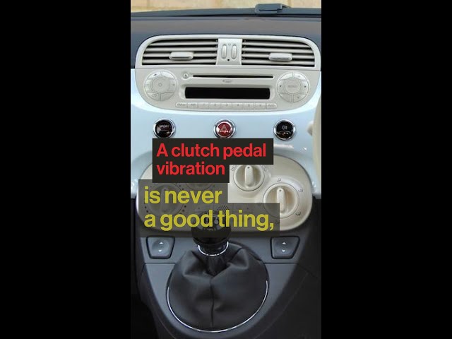The Problem Of Clutch Pedal Vibration In The Fiat 500