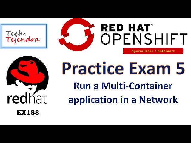 RedHat Ex188 Specialist in Containers - Run a Multi-Container application in a Network and Volume