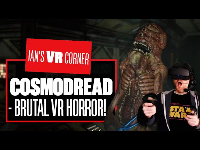 Cosmodread Gameplay Is So Scary It Will Make You Poop In Your Spacesuit! - Ian's VR Corner