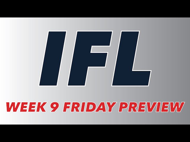 Week 9 - IFL Friday Preview