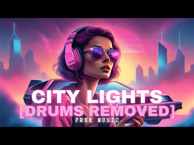 Nostalgic Synthwave - City Lights [Drums Removed] (Free Music)