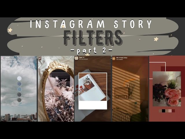 36 Aesthetic Instagram Story Filters | Part 2