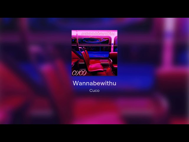 [FULL ALBUM] - Cuco - Wannabewithu