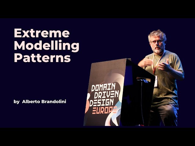 Extreme Modelling Patterns - Alberto Brandolini - DDD Europe 2023