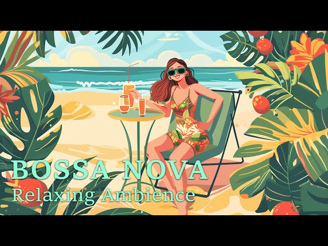 Breezy Seaside: Happy Bossa Nova Vibes for Relaxing/Work/Study ~ Bossa Nova Jazz