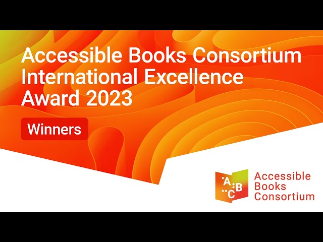 Winners of 2023 ABC International Excellence Award for Accessible Publishing
