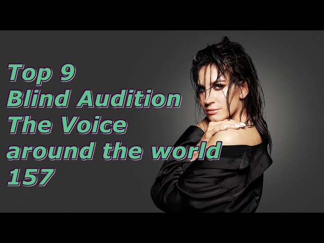Top 9 Blind Audition (The Voice around the world 157)