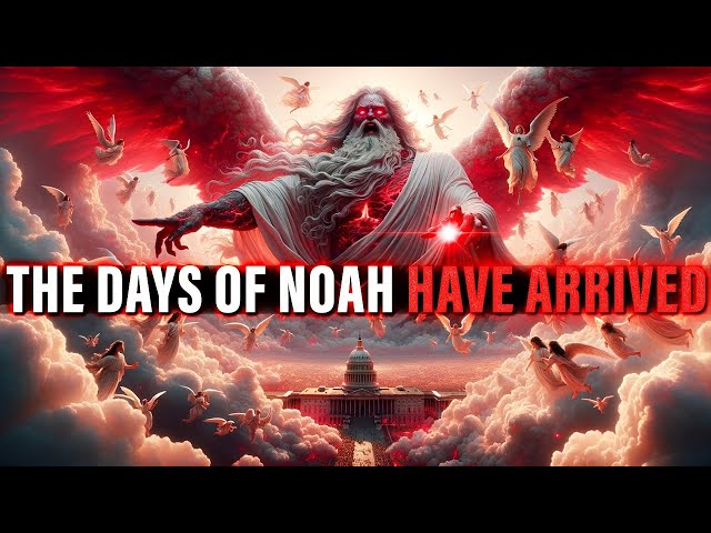 Jesus Warned Us About This - "The Days of Noah Have Come
