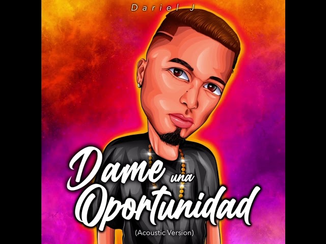 Dariel J - Dame Una Oportunidad (Acoustic)