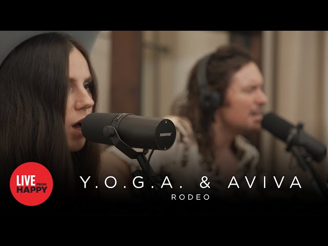 Y.O.G.A ft. AViVA - Rodeo (Live from Happy)