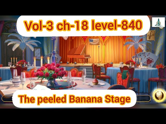 June's journey volume-3 chapter-18 level 840 The peeled Banana Stage