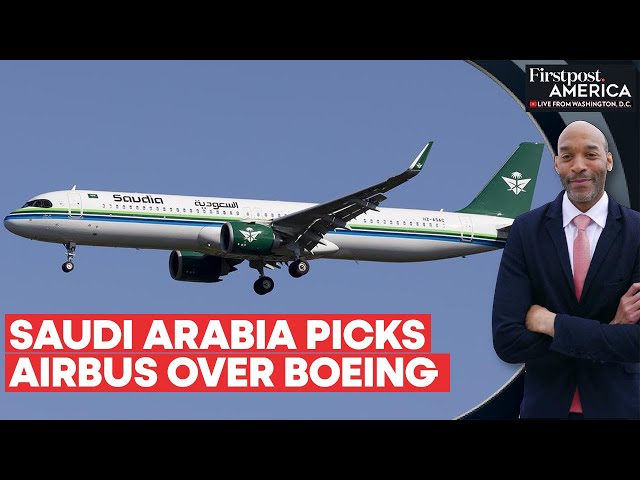 Saudi Arabia's Largest-Ever Plane Order Goes to Airbus, Not Boeing | Firstpost America