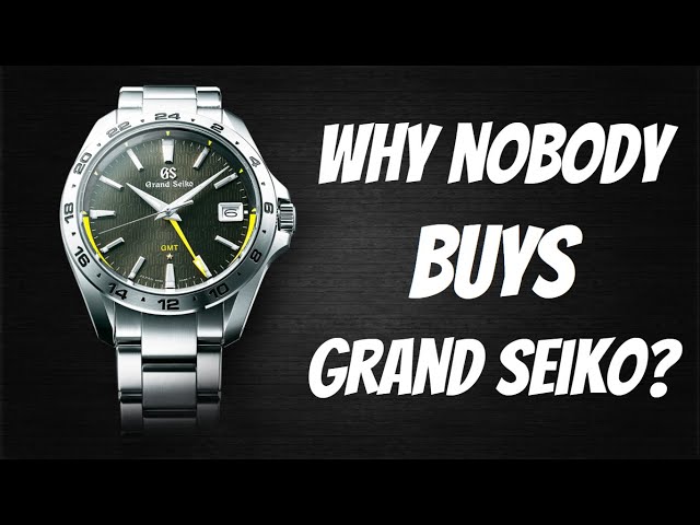 Why Nobody Buys Grand Seiko?