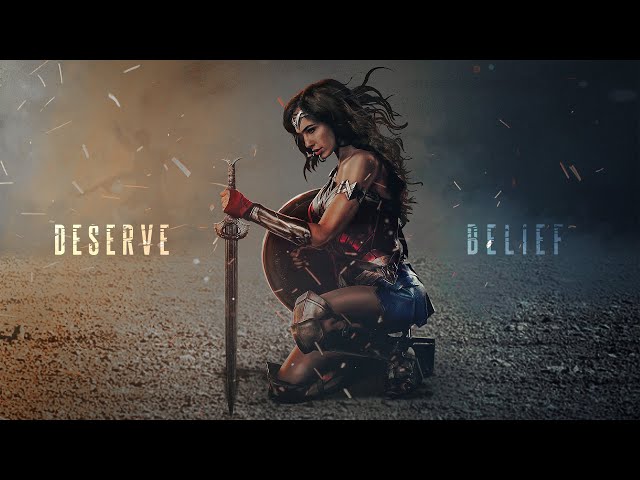Wonder Woman | Deserve & Belief
