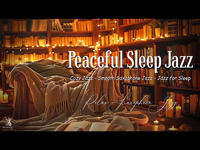 Calm Peaceful Sleep Jazz Music - Soft Saxophone Jazz Instrumental for Deep Sleep, Relax, Work,..