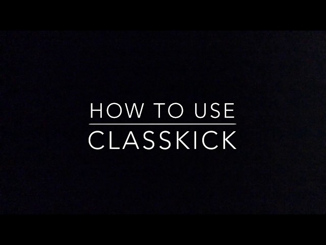 How To Use Classkick