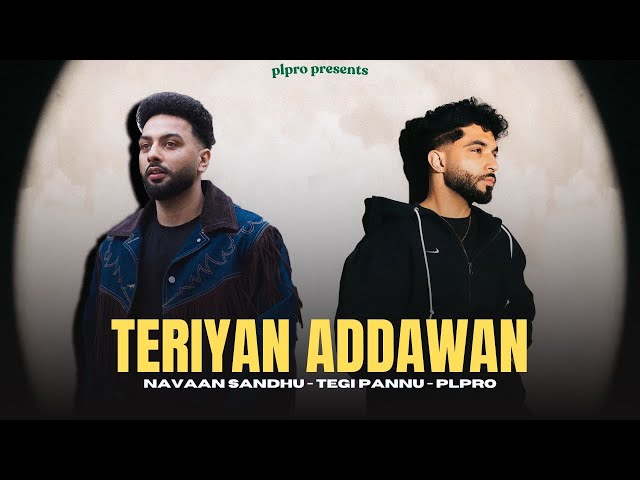 Teriya Adawan - Navaan Sandhu New Song | Tegi Pannu | PLPRO | New Punjabi Song