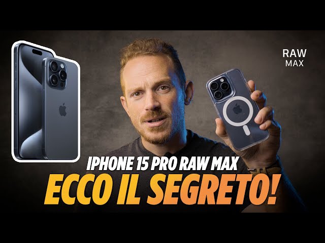 FOTO SEMPRE BELLE con iPhone 15 Pro Raw Max ? Ecco il segreto di Apple, come si usa iPhone 15 Pro