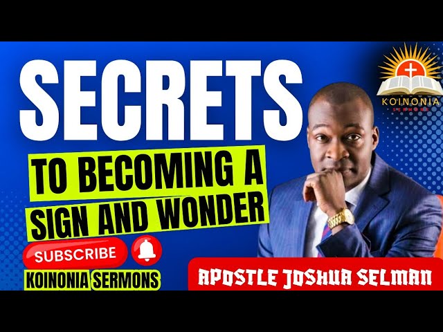 SECRETS TO BECOMING A SIGN AND A WONDER #apostlejoshuaselman #motivation#bibleteachings#empowerment