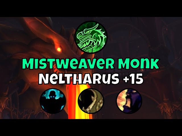 +15 Neltharus Mistweaver Monk Season 4 Dragonflight Mythic+