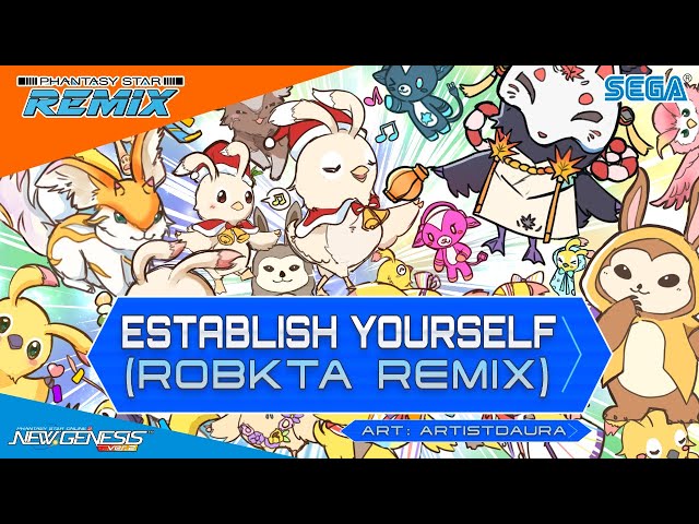 Establish Yourself (RoBKTA Remix) - Phantasy Star Remix
