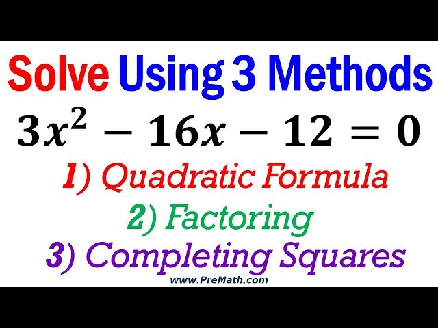 How to Solve Quadratic Equations Using 3 Methods - Leading Coefficient Other than One