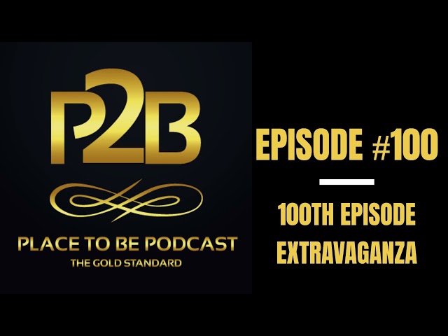 100th Episode Extravaganza I Place to Be Podcast #100 | Place to Be Wrestling Network
