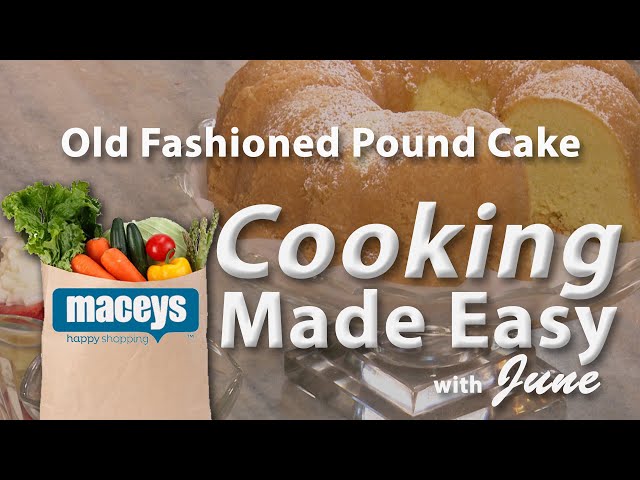 Cooking Made Easy with June: Pound Cake  |  08/03/20