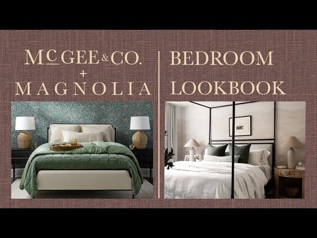McGEE & CO. + MAGNOLIA BEDROOM LOOKBOOKS