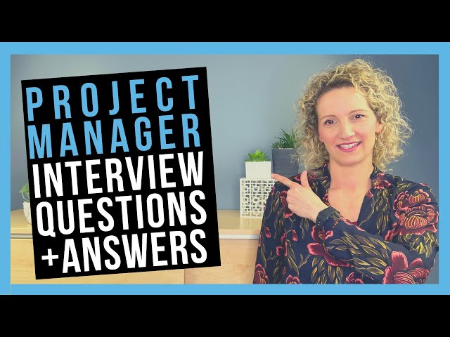 Project Manager Interview Questions [+ANSWERS!]