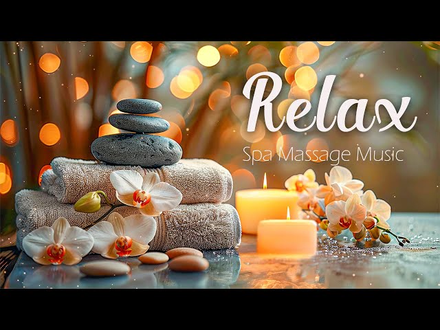 Beautiful Relaxing Music for Stress Relief.Spa Massage Music Relaxation, Meditation, Relaxation, Spa
