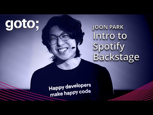 Spotify Plugins for Backstage: How Commercial & Open Source Go Hand-in-Hand • Joon Park • GOTO 2023