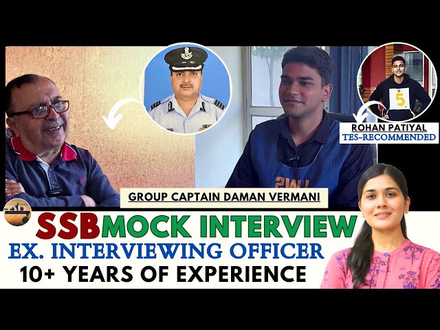 SSB MOCK INTERVIEW !! Ex-Interviewing Officer Gp. Capt. Daman Vermani Interviews Rohan (Recommended)
