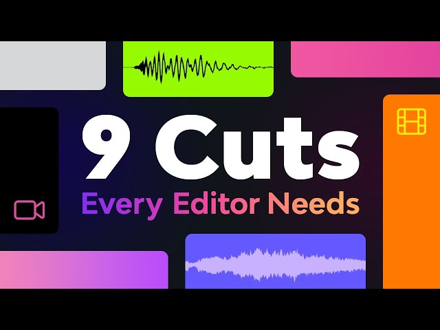 9 Cuts Every Video Editor Needs to Know