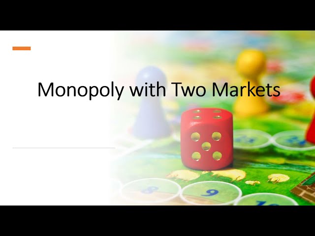 Monopoly with Two Markets