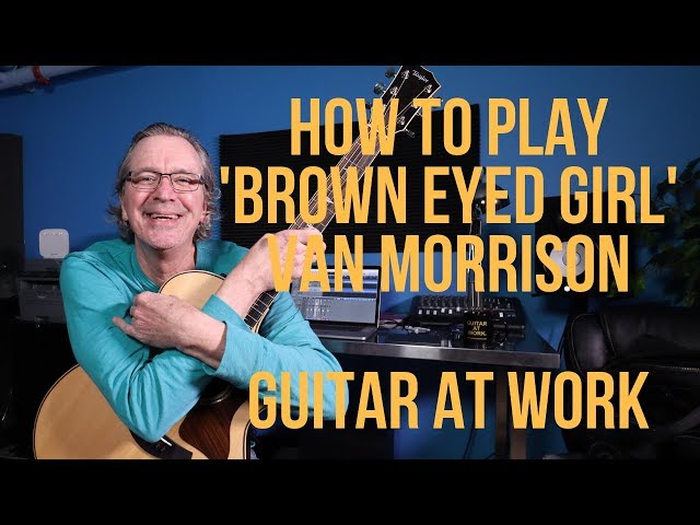 How to play 'Brown Eyed Girl' by Van Morrison