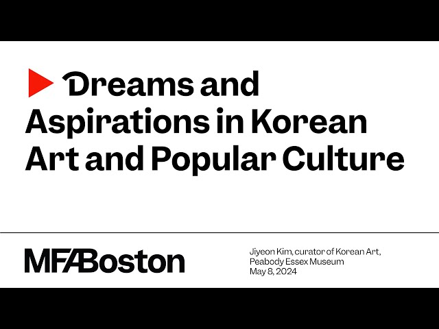 Dreams and Aspirations in Korean Art and Popular Culture