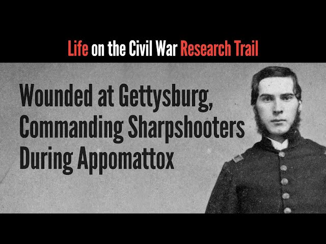 Wounded at Gettysburg, Commanding Sharpshooters During Appomattox