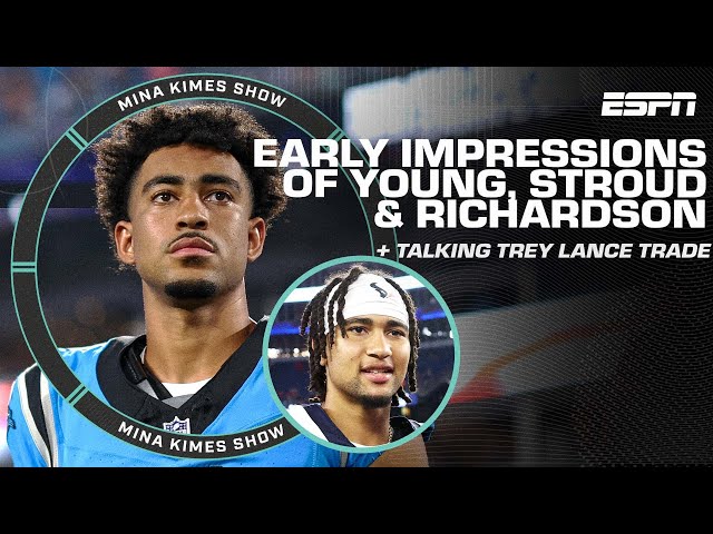 Early Impressions of Bryce Young, C.J. Stroud & Anthony Richardson | The Mina Kimes Show