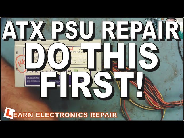 ATX Power Supply PSU Repair - DO THIS FIRST!