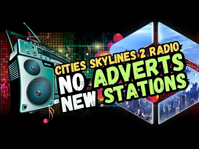 MORE Radio Stations, NO Adverts | Cities Skylines 2 Mods