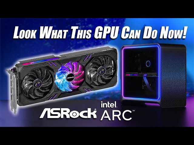 Look What This GPU Can Do Now! Intel ARC A770 Hands On