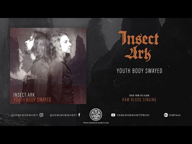 Insect Ark - Youth Body Swayed