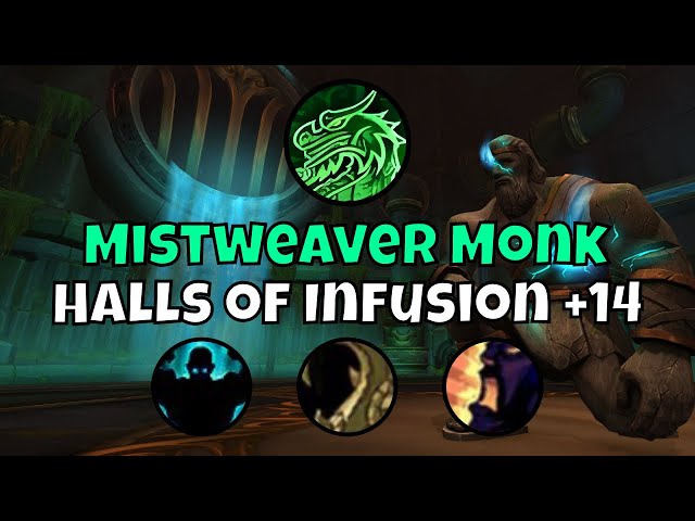 +14 Halls of Infusion Mistweaver Monk Season 4 Dragonflight Mythic+