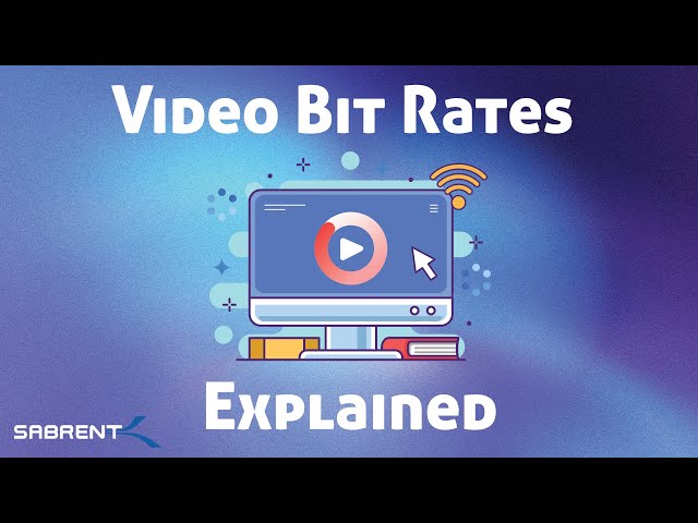 Video Bit Rates Explained