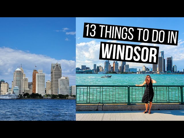 13 Things to do in Windsor, Ontario, Canada | Top Activities in Windsor