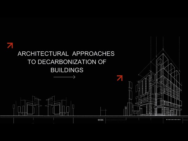 Introduction - Architectural Approaches to Decarbonization of Buildings