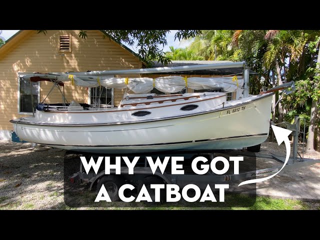Why we got a catboat?